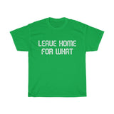 Leave Home For What Unisex Heavy Cotton Tee